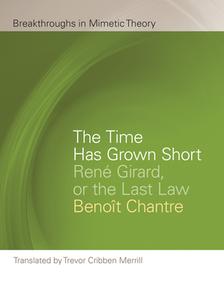 The Time Has Grown Short di Benoit Chantre edito da Michigan State University Press