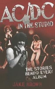 AC/DC in the Studio di Jake Brown edito da John Blake Publishing Ltd