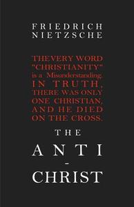 The Anti-Christ di Friedrich Wilhelm Nietzsche edito da Soho Books