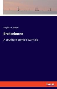 Brokenburne di Virginia F. Boyle edito da hansebooks