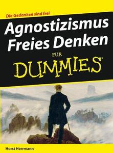 Agnostizismus, Freies Denken für Dummies di Horst Herrmann edito da Wiley-vch Dummies