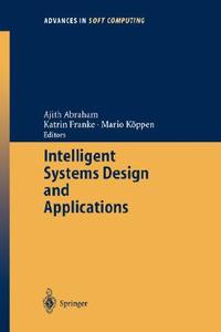 Intelligent Systems Design and Applications di Katrin Franke, Mario Koppen, Ajith Abraham edito da Springer Berlin Heidelberg