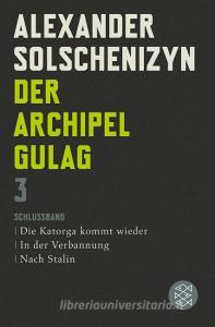 Der Archipel GULAG III di Alexander Solschenizyn edito da FISCHER Taschenbuch