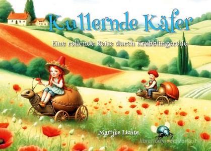 Kullernde Käfer di Marijke Lichte edito da Books on Demand