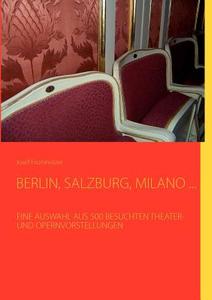 BERLIN, SALZBURG, MILANO ... di Josef Fromholzer edito da Books on Demand