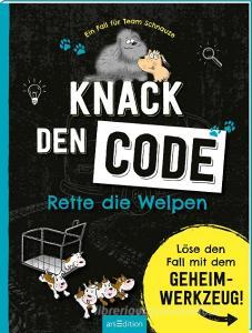 Ein Fall für Team Schnauze - Knack den Code: Rette die Welpen di Ute Löwenberg edito da Ars Edition GmbH