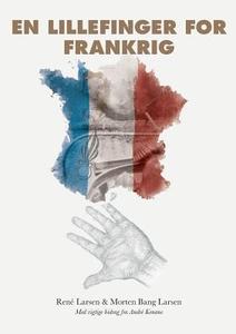 En lillefinger for Frankrig di Morten Bang Larsen, René Larsen edito da Books on Demand