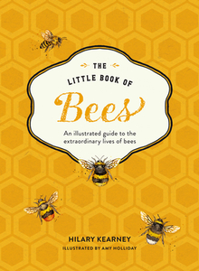 The Little Book of Bees di Hilary Kearney edito da HarperCollins Publishers