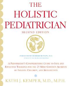 Holistic Pediatrician, the (Second Edition) di Kathi J. Kemper edito da PERENNIAL