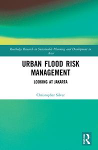 Urban Flood Risk Management di Christopher Silver edito da Taylor & Francis Ltd