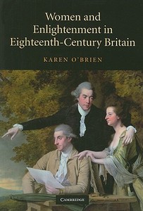 Women and Enlightenment in Eighteenth-Century Britain di Karen O'Brien edito da Cambridge University Press
