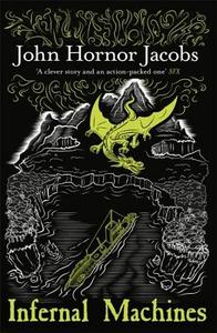 Infernal Machines di John Hornor Jacobs edito da Orion Publishing Co