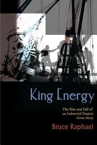 King Energy di Bruce Raphael edito da iUniverse