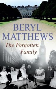 The Forgotten Family di Beryl Matthews edito da Severn House Publishers