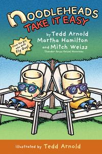 Noodleheads Take It Easy di Tedd Arnold, Martha Hamilton, Mitch Weiss edito da HOLIDAY HOUSE INC