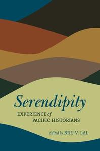 Serendipity: Experience of Pacific Historians edito da UNIV OF HAWAII PR