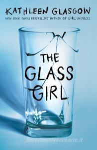 The Glass Girl di Kathleen Glasgow edito da Oneworld Publications