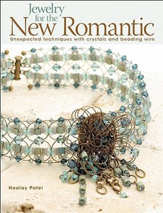 Jewelry For The New Romantic di Nealay Patel edito da Kalmbach Books