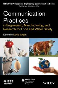Communication Practices in Engineering, Manufacturing, and Research for Food and Water Safety di David Wright edito da Wiley-Blackwell