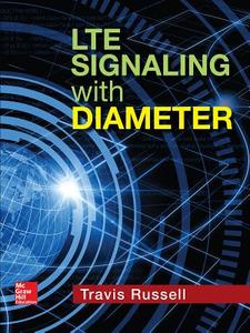 LTE Signaling with Diameter di Travis Russell edito da McGraw-Hill Education