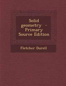 Solid Geometry di Fletcher Durell edito da Nabu Press
