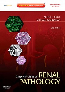 Diagnostic Atlas Of Renal Pathology di Agnes B. Fogo, Michael Kashgarian edito da Elsevier - Health Sciences Division