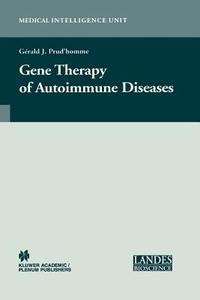 Gene Therapy of Autoimmune Disease di Gerald J. Prud'homme edito da Springer US