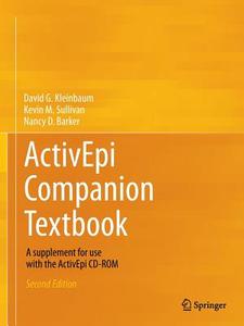 ActivEpi Companion Textbook di Nancy D. Barker, David G. Kleinbaum, Kevin M. Sullivan edito da Springer New York