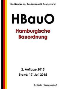 Hamburgische Bauordnung (Hbauo), 2. Auflage 2015 di G. Recht edito da Createspace