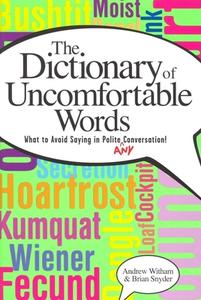 A Dictionary of Uncomfortable Words di Andrew Witham, Brian Snyder edito da Cumberland House Publishing