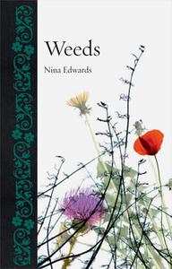 Weeds di Nina Edwards edito da Reaktion Books