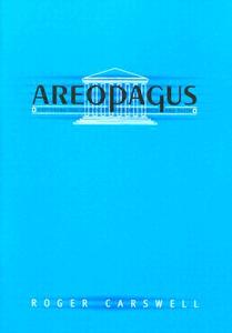 Areopagus: Grappling with Issues of Reality, Choice and Faith di Roger Carswell edito da Paternoster Publishing