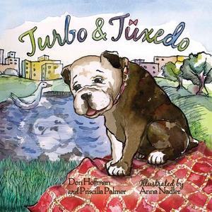 Turbo And Tuxedo di Don Hoffman, Priscilla Palmer edito da Peek-a-boo Publishing
