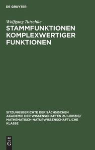Stammfunktionen komplexwertiger Funktionen di Wolfgang Tutschke edito da De Gruyter