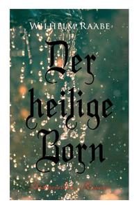 Der Heilige Born di Wilhelm Raabe edito da E-artnow