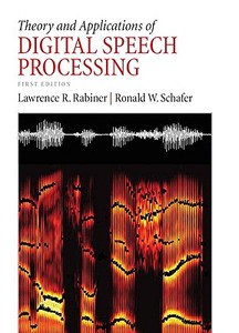 Theory and Applications of Digital Speech Processing di Lawrence R. Rabiner, Ronald W. Schafer edito da Pearson Education (US)