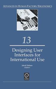 Designing User Interfaces for International Use di J. Nielsen, Nielsen J. Nielsen, Jakob Nielsen edito da Emerald Group Publishing Limited