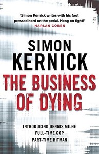 The Business of Dying di Simon Kernick edito da Transworld Publishers Ltd