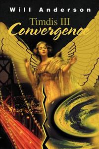Convergence di William Anderson edito da iUniverse