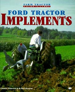 Ford Tractor Implements di Rod Beemer, Chester Peterson, Chester Peterson Jr edito da Motorbooks International