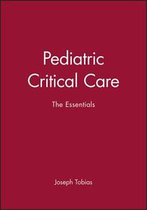 Pediatric Critical Care di Tobias edito da John Wiley & Sons