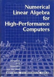Numerical Linear Algebra For High-performance Computers di Jack J. Dongarra, Iain S. Duff, Danny C. Sorensen, Hank A. van der Vorst edito da Society For Industrial & Applied Mathematics,u.s.