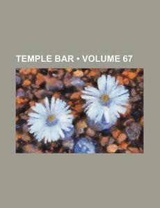 Temple Bar (volume 67) di Books Group edito da General Books Llc