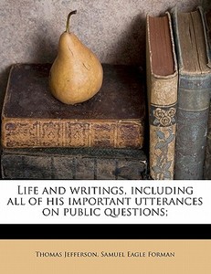 Life And Writings, Including All Of His di Thomas Jefferson edito da Nabu Press