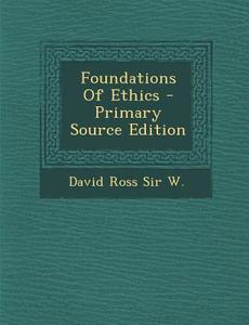Foundations of Ethics di David Ross W edito da Nabu Press