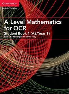 A Level Mathematics for OCR Student Book 1 (AS/Year 1) di Ben Woolley edito da Cambridge University Press