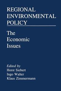 Regional Environmental Policy di Horst Siebert, Ingo Walter, Klaus Zimmermann edito da Palgrave Macmillan