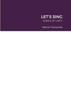 LET'S SING di Marcia Dunscomb edito da Lulu.com
