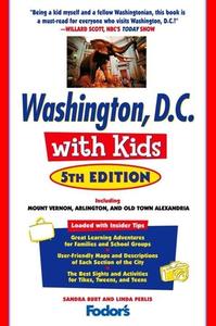 Fodor's Washington, Dc With Kids di Sandra Burt, Linda Perlis edito da Ebury Press