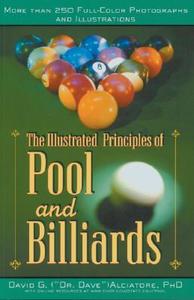 The Illustrated Principles of Pool and Billiards di David G. Alciatore edito da STERLING PUB